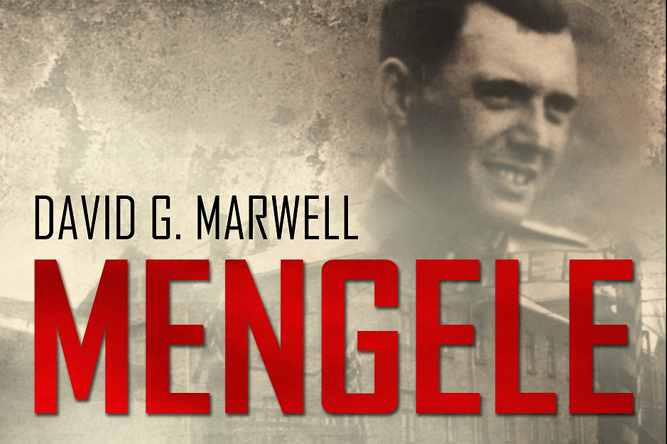 Mengele: Unmasking the “Angel of Death” with David Marwell